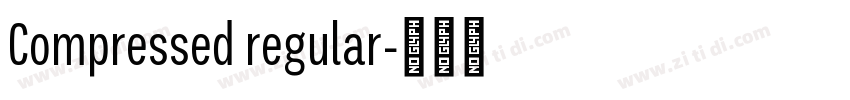 Compressed regular字体转换 Compressed regular字体转换